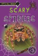 It's All About... Scary Spiders: Everything You Want to Know about These Eight-Legged Creepy-Crawlies in One Amazing Book di Kingfisher Books edito da KINGFISHER