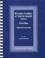 Bilingual Grammar Of English-spanish Syntax di Sam Hill, William Bradford edito da University Press Of America