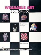Wearable Art 1900-2000 di Shirley Friedland edito da Schiffer Publishing Ltd