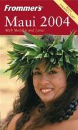 Frommer\'s(r) Maui With Molokai & Lanai 2004 di Jeanette Foster