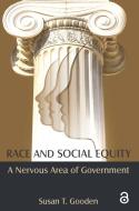 Race and Social Equity di Susan T. Gooden edito da Taylor & Francis Ltd