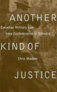 Another Kind of Justice di Chris Madsen edito da University of British Columbia Press