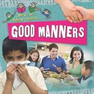 Good Manners di Deborah Chancellor edito da CRABTREE PUB