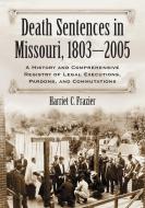 Frazier, H:  The Death Penalty in Missouri di Harriet C. Frazier edito da McFarland