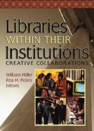 Libraries Within Their Institutions di Rita M. Pellen edito da Routledge