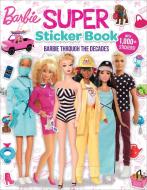 Barbie: Super Sticker Book: Through the Decades di Marilyn Easton edito da STUDIO FUN INTL