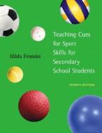 Teaching Cues For Sport Skills For Secondary School Students di Hilda Fronske edito da Pearson Education (us)