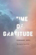 Time of Gratitude di Gennady Aygi edito da New Directions Publishing Corporation
