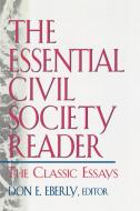 The Essential Civil Society Reader di Don Eberly edito da Rowman & Littlefield Publishers, Inc.