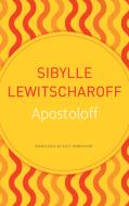 Apostoloff di Sibylle Lewitscharoff edito da University of Chicago Pr.