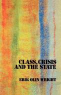 Class, Crisis and the State di Erik Olin Wright edito da VERSO