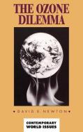 The Ozone Dilemma di David E. Newton edito da ABC-CLIO