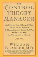 Control Theory Manager, The di William Glasser edito da HarperBusiness