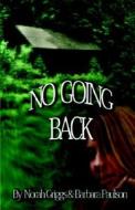 No Going Back di Norah Griggs, Barbara Paulson edito da Winterwolf Publishing