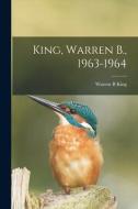 King, Warren B., 1963-1964 di Warren B. King edito da LIGHTNING SOURCE INC