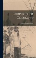 Christopher Columbus di Mildred Stapley Byne edito da LEGARE STREET PR