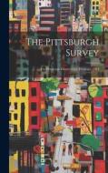 The Pittsburgh Survey: The Pittsburgh District Civic Frontage. 1914 di Anonymous edito da LEGARE STREET PR