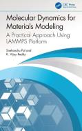 Molecular Dynamics For Materials Modeling di Snehanshu Pal, K. Vijay Reddy edito da Taylor & Francis Ltd