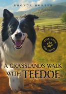 A Grasslands Walk With Teedoe di Rhonda Hunter edito da FriesenPress