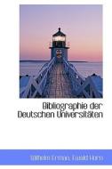 Bibliographie Der Deutschen Universit Ten di Wilhelm Erman edito da Bibliolife