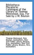Bibliotheca Piscatoria di Firm Bouton Booksellers New Westwood edito da Bibliolife