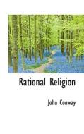 Rational Religion di John Conway edito da Bibliolife