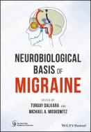 Neurobiological Basis of Migraine di Turgay Dalkara edito da Wiley-Blackwell