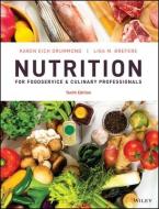 Nutrition For Foodservice And Culinary Professionals di Karen E. Drummond, Lisa M. Brefere edito da John Wiley & Sons Inc