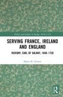 Serving France, Ireland and England di Marie Leoutre edito da Taylor & Francis Ltd