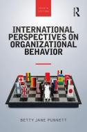 International Perspectives on Organizational Behavior di Betty Jane Punnett edito da Taylor & Francis Ltd