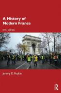 A History Of Modern France di Jeremy D. Popkin edito da Taylor & Francis Ltd