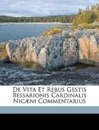 De Vita Et Rebus Gestis Bessarionis Card di Luigi Bandini edito da Nabu Press