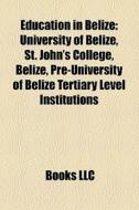 Education in Belize di Books Llc edito da Books LLC, Reference Series