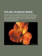 Polish-russian Wars: Soviet Invasion Of di Books Llc edito da Books LLC, Wiki Series