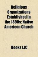 Religious Organizations Established In T di Books Llc edito da Books LLC, Wiki Series