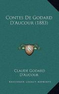 Contes de Godard D'Aucour (1883) di Claude Godard D'Aucour edito da Kessinger Publishing