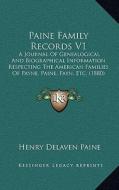 Paine Family Records V1: A Journal of Genealogical and Biographical Information Respecting the American Families of Payne, Paine, Payn, Etc. (1 di Henry Delaven Paine edito da Kessinger Publishing