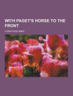 With Paget\'s Horse To The Front di Cosmo Rose-Innes edito da Theclassics.us
