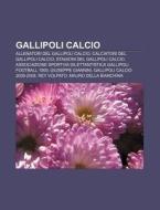 Gallipoli Calcio: Allenatori Del Gallipo di Fonte Wikipedia edito da Books LLC, Wiki Series