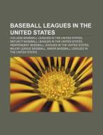 College Baseball Leagues In The United States, Defunct Baseball Leagues In The United States di Source Wikipedia edito da General Books Llc