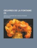 Oeuvres De La Fontaine (3) di Jean de La Fontaine edito da General Books Llc
