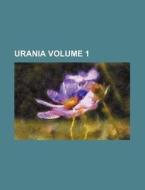 Urania Volume 1 di Books Group edito da Rarebooksclub.com