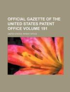 Official Gazette of the United States Patent Office Volume 191 di United States Patent Office edito da Rarebooksclub.com