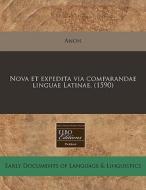 Nova Et Expedita Via Comparandae Linguae di Anon edito da Proquest, Eebo Editions