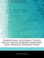 Hybrid Vans, Including: Toyota Previa, T di Hephaestus Books edito da Hephaestus Books