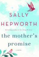 MOTHERS PROMISE THE di SALLY HEPWORTH edito da MACMILLAN USA