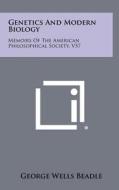 Genetics and Modern Biology: Memoirs of the American Philosophical Society, V57 di George Wells Beadle edito da Literary Licensing, LLC