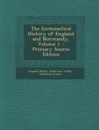 Ecclesiastical History of England and Normandy, Volume 1 di Leopold Delisle, Ordericus Vitalis, Ordericus Guizot edito da Nabu Press
