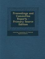 Proceedings and Committee Reports edito da Nabu Press