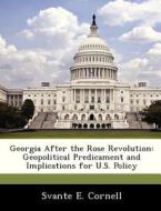 Georgia After The Rose Revolution di Svante E Cornell edito da Bibliogov